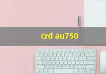 crd au750